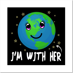 I'm with her planet earth Posters and Art